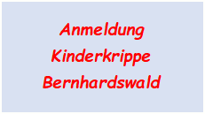 Anmeldetag der Kinderkrippe Bernhardswald